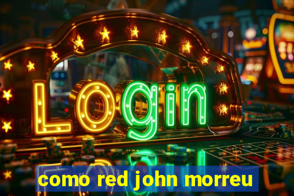 como red john morreu